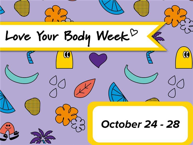 Love Your Body Week; October 24 through 28