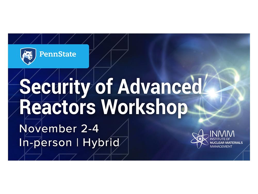 An informational slide that says, in part, "Security of Advanced Reactors Workshop, Nov. 2-4, In-person and hybrid"