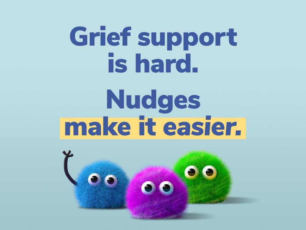 Three fuzzy creatures with words "Grief support is hard. Nudges make it easier."