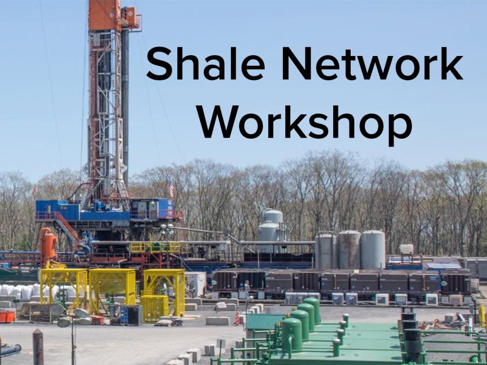 A picture of a gas well with the words "Shale Network Workshop"