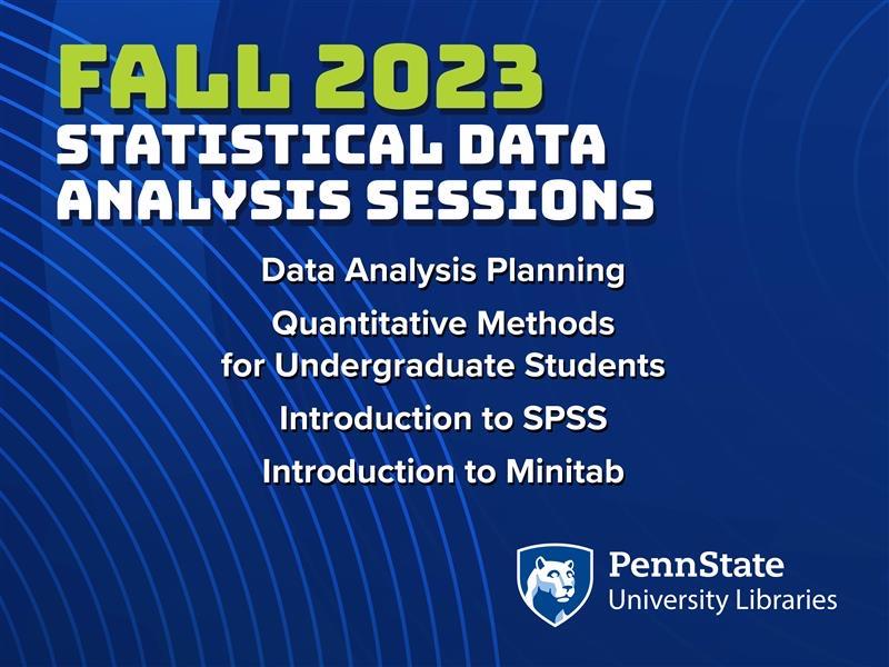 A graphic with the words Fall 2023 Statistical Data Analysis Sessions - Data analysis planning, qualititative methods for undergraduate students, introduction to spss, introduction to minitab