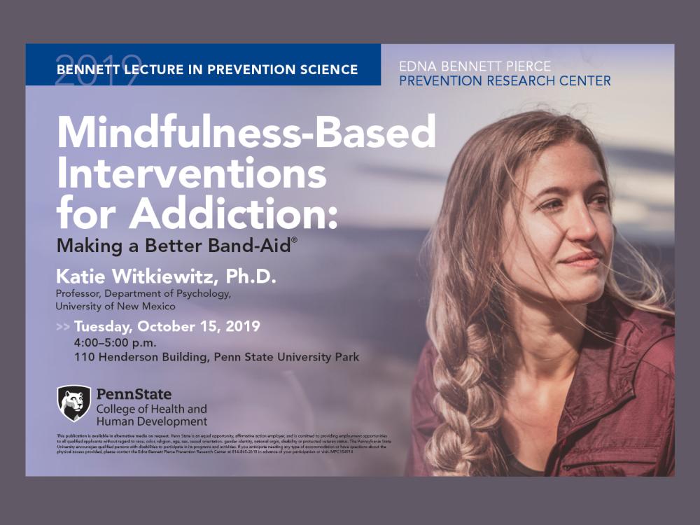 Mindfulness-Based Interventions for Addiction: Making a Better Band-Aid" 4 p.m. Oct. 15 in 110 Henderson Building