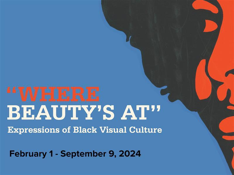 “’Where Beauty’s At’: Expressions of Black Visual Culture” exhibition graphic