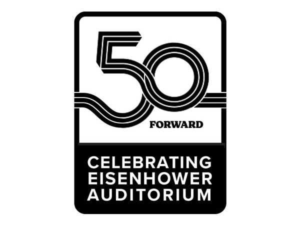 A text treatment logo says "50 Forward: Celebrating Eisenhower Auditorium."