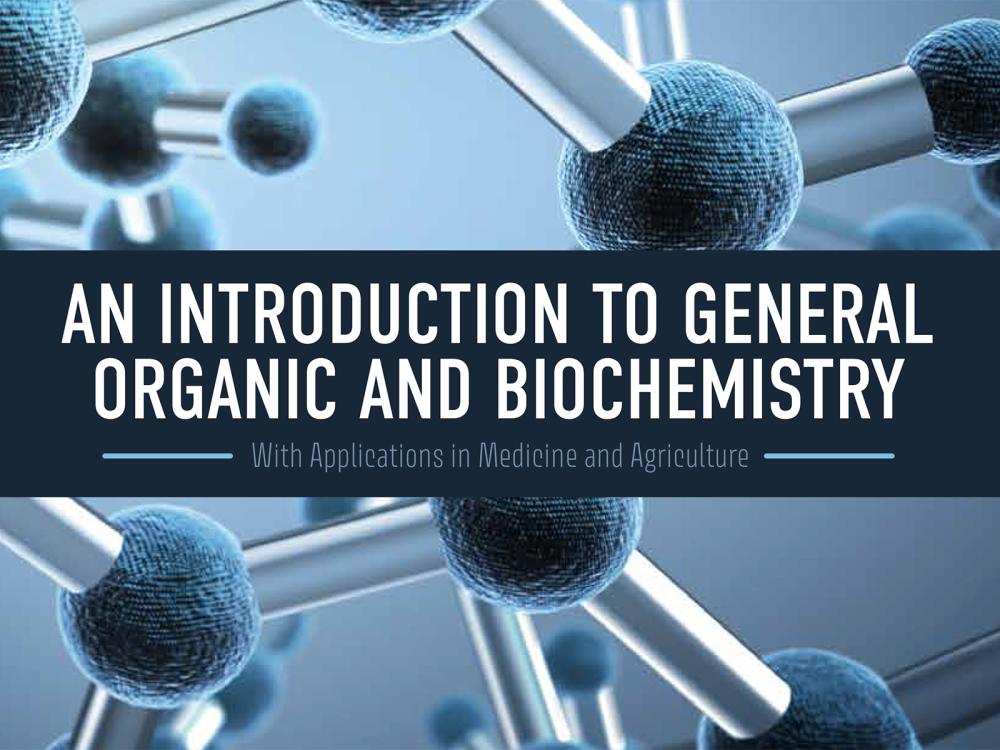 Book Cover: An Introduction to General, Organic and Biochemistry: With Applications in Medicine and Agriculture