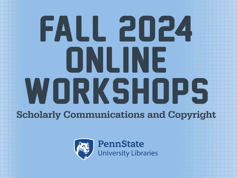 Fall 2024 Scholarly Communications and Copyright Workshops
