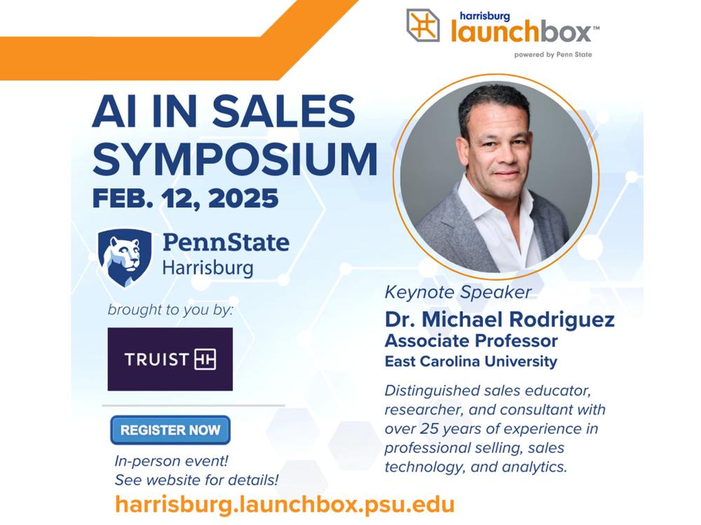 Graphic: AI IN SALES SYMPOSIUM Feb. 12 2025; Keynote Speaker Michael Rodriguez, associate professor, East Carolina University; Details and registration at harrisburg.launchbox.psu.edu