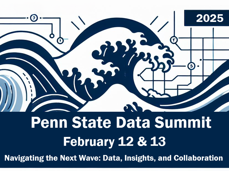 Penn State Data Summit, Navigating the Next Wave: Data, Insights, and Collaboration" on Feb. 12 and 13 