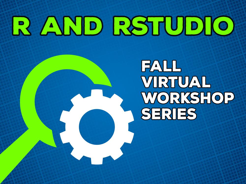 Image of gear set with wording “R and RStudio Fall Virtual Workshop Series”