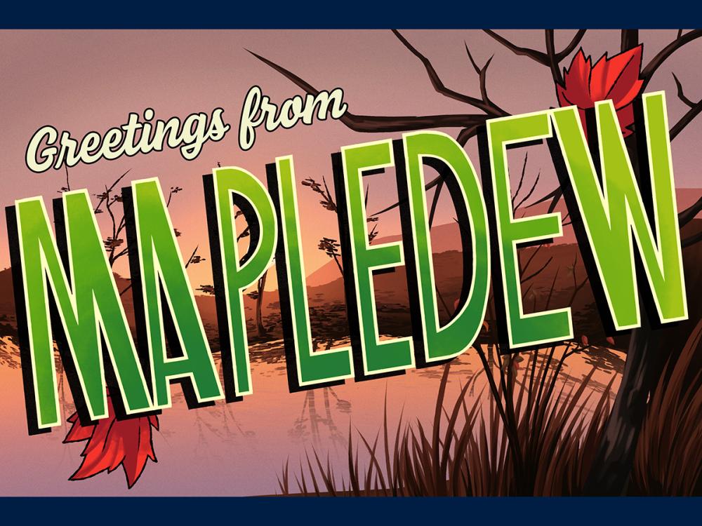 Illustrated postcard-style graphic reading GREETINGS FROM MAPLEDEW over an autumn lake scene with trees and leaves.