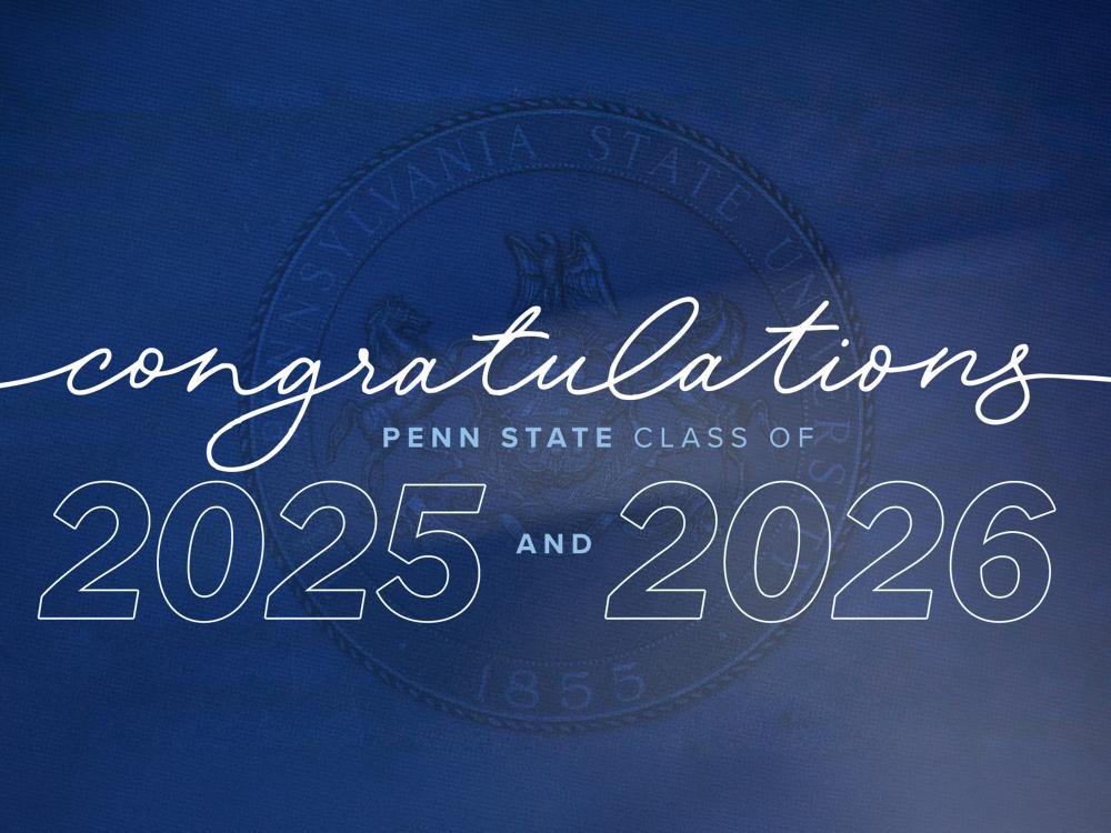 Blue graphic featuring a faint Penn State seal in the background with large white text reading “congratulations” over “Penn State Class of 2025 and 2026.
