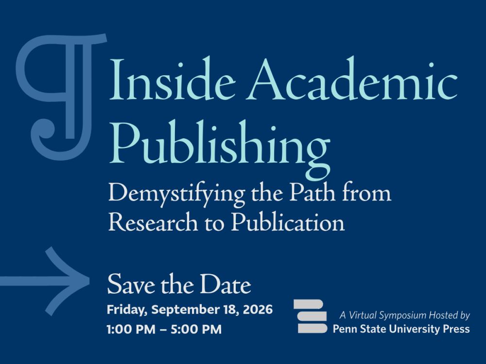 Text-based graphic about virtual symposium titled Inside Academic Publishing, Sept 18 2026, Penn State University Press brand mark