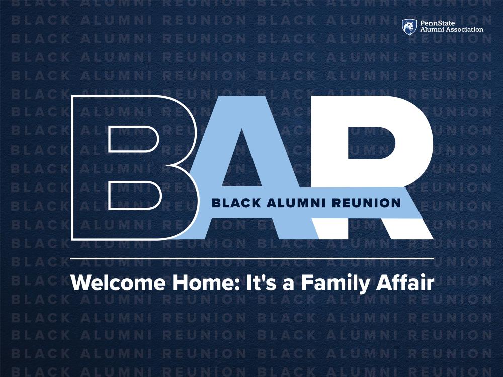 BAR Black Alumni Reunion, "Welcome Home: It's a Family Affair"