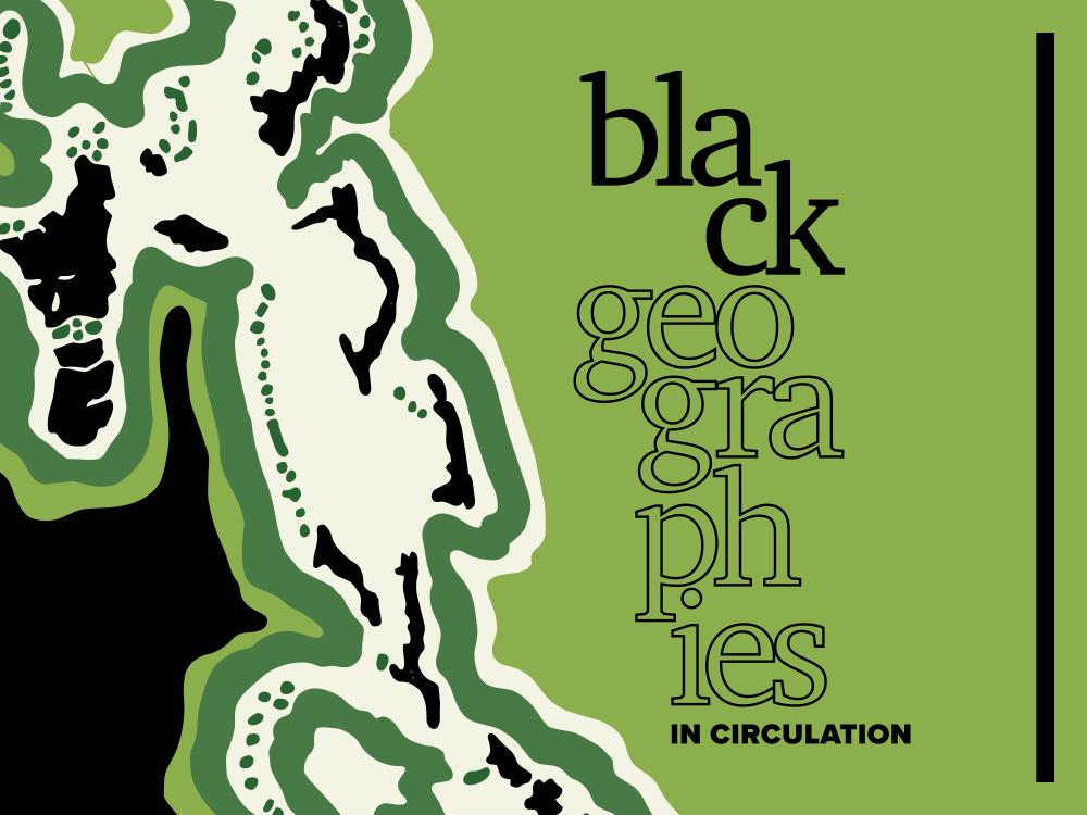 Black Geographies in Circulation on green background next to map graphic