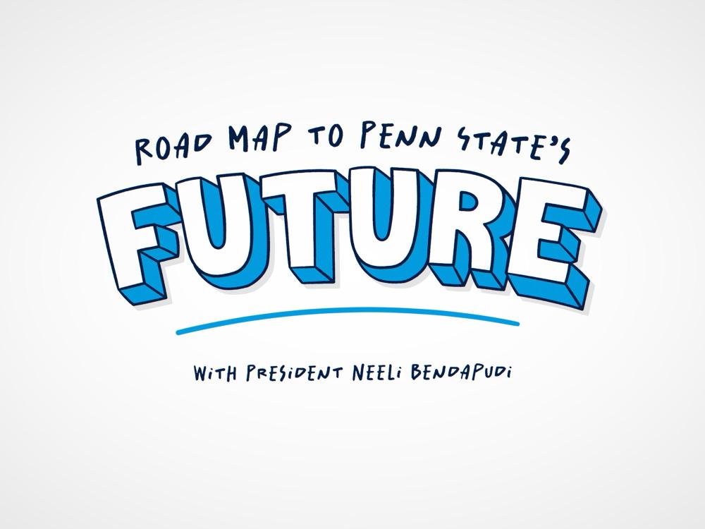 Text reads: Road Map to Penn State's Future with President Neeli Bendapudi