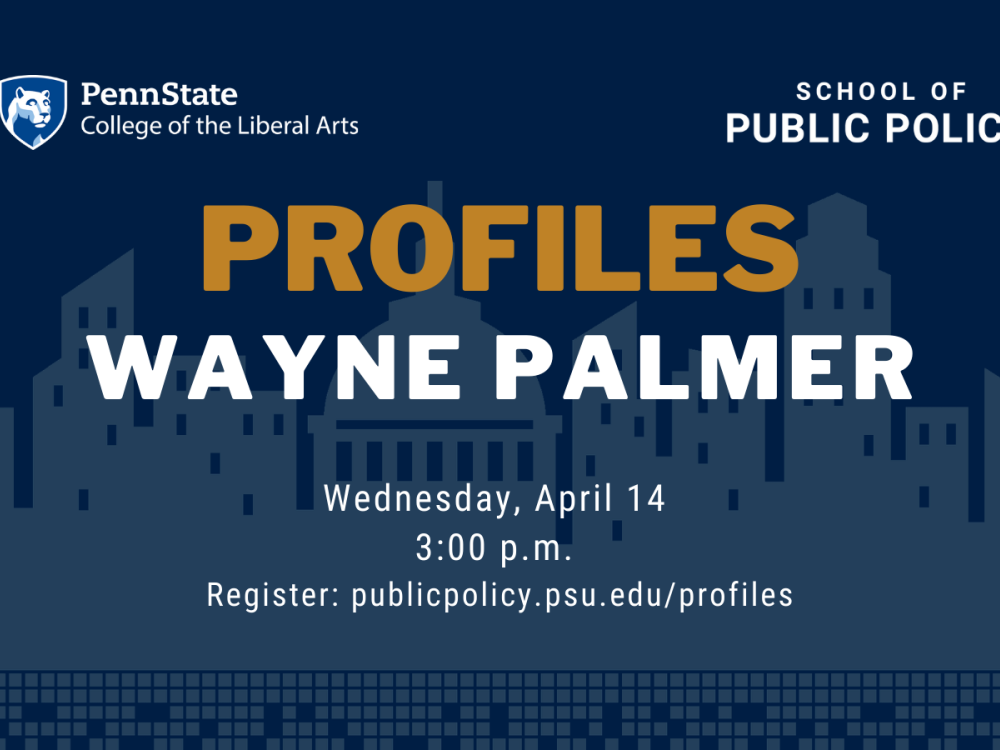 Penn State alumnus Wayne Palmer will join the School of Public Policy to discuss his background and career path in federal government 