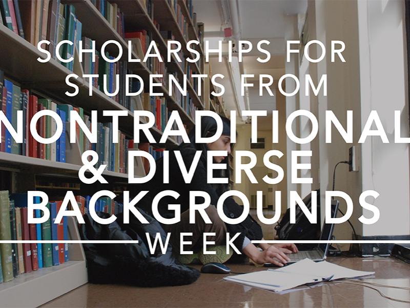 Scholarships for students from nontraditional and diverse backgrounds week