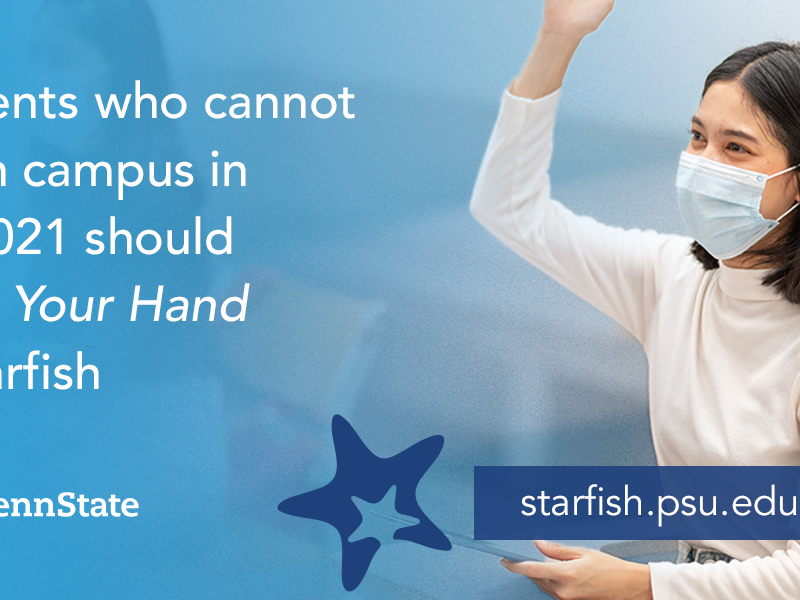 Students who cannot be on campus in fall 2021 should "Raise Your Hand" in Starfish