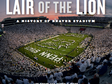 Lair of the Lion: A History of Beaver Stadium