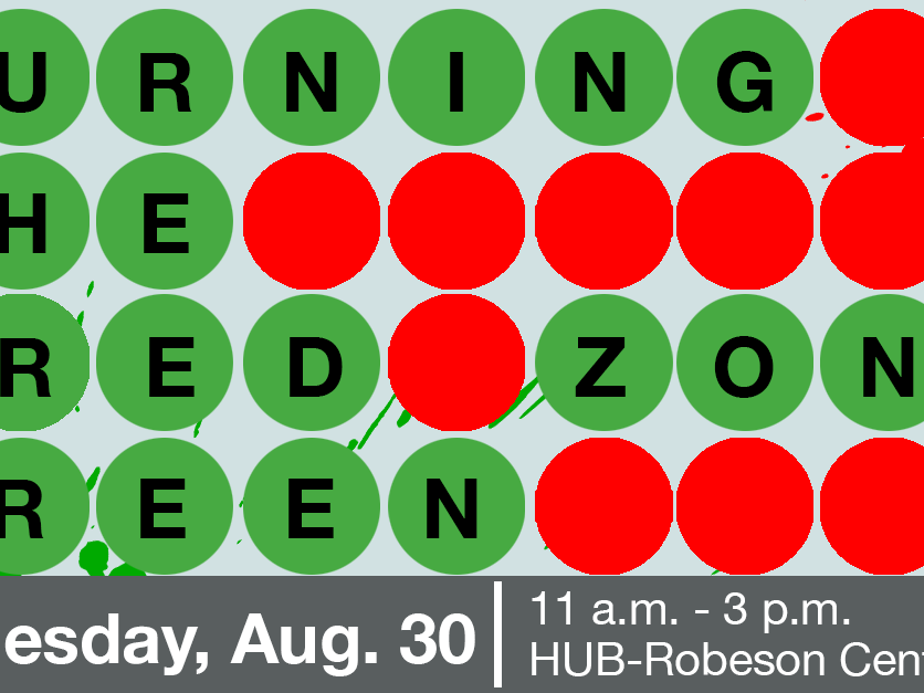 Turning the Red Zone Green will be held Wednesday, Aug. 30 in the HUB-Robeson Center 