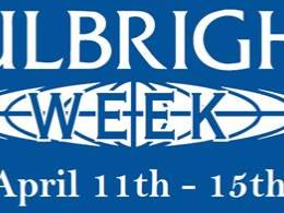 Fulbright Week April 11th - 15th