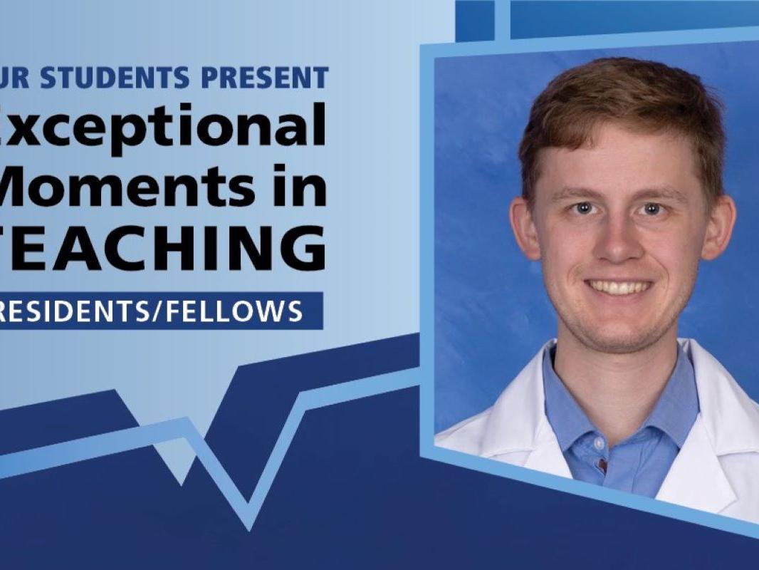 Portrait of Dr. Benjamin Swanson in medical coat, framed by a design that says, “Our Students Present | Exceptional Moments in Teaching | Residents/Fellows.”