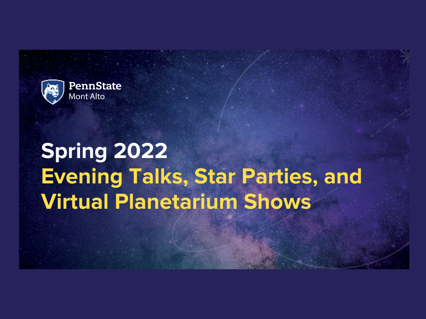 Purple image with yellow lettering reading Spring 2022 Evening Talks, Star Parties, and Virtual Planetarium Shows