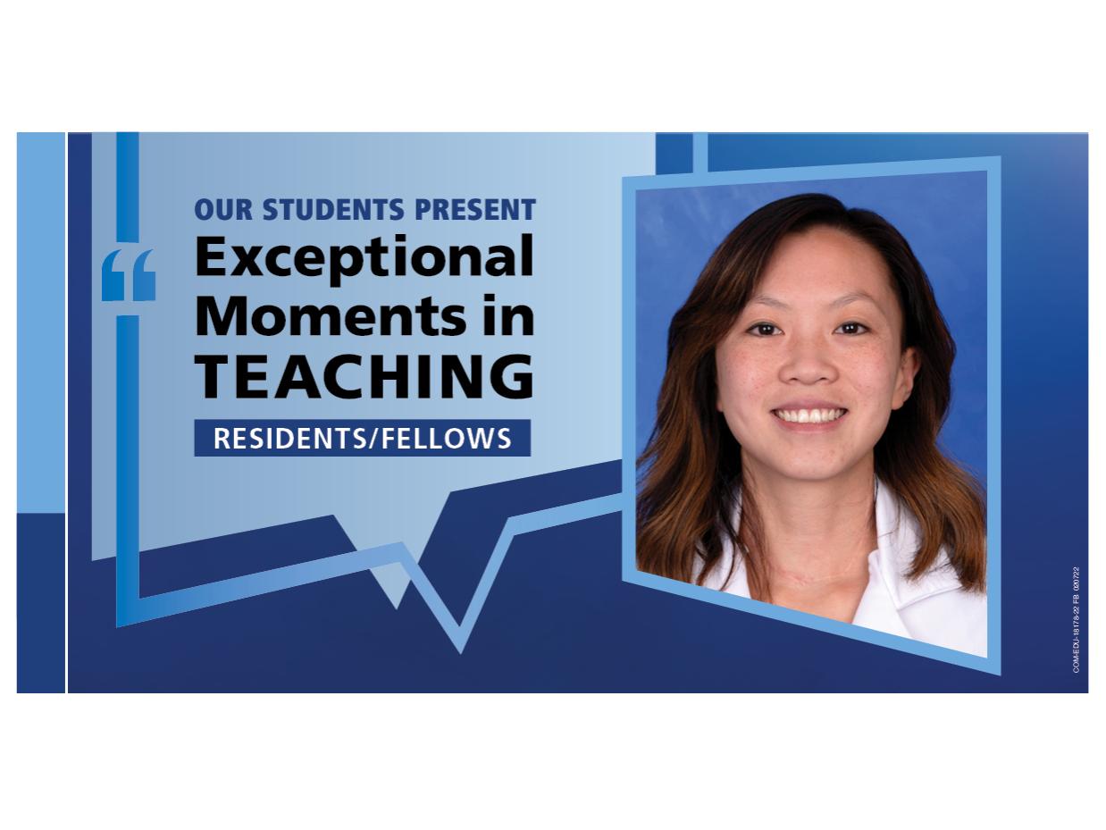 Image shows a portrait of Dr. Thanh Tran next to the words “Our students present Exceptional Moments in Teaching Residents/Fellows.”