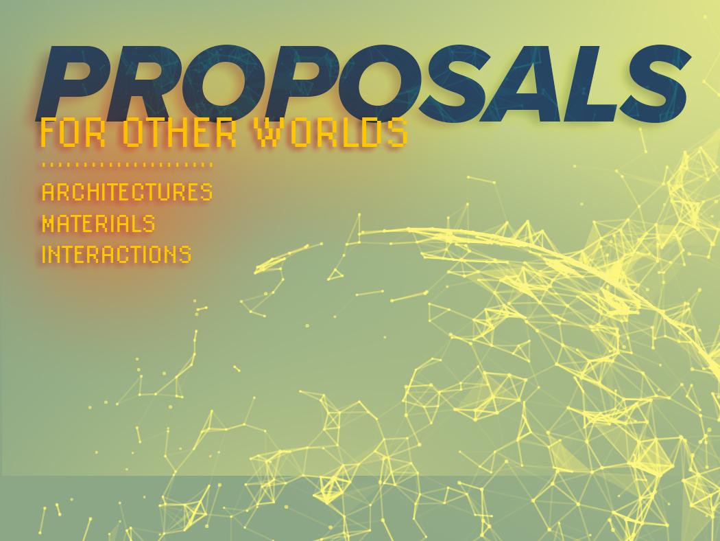 Promotional image for the 2022 ArcInTex Conference featuring the text Proposals for Other Worlds: Architecture, Materials, Interactions