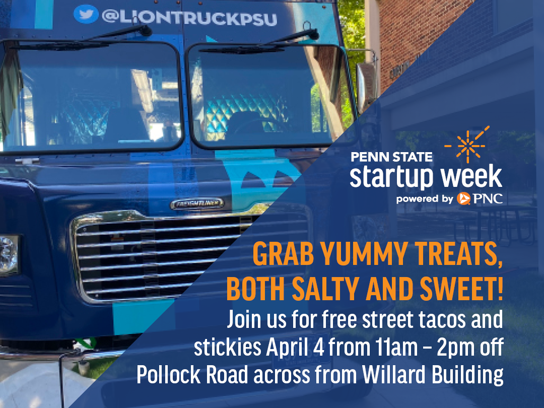 Food truck pictured next to Startup Week logo with the text "Grab yummy treats, both salty and sweet? Join us for free street tacos and sticks April 4 from 11am - 2pm off Pollock Road across from Willard Building"