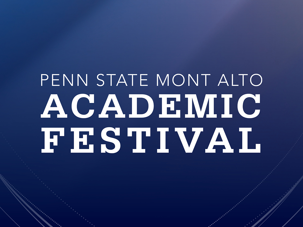blue background with text "Penn State Mont Alto Academic Festival" 