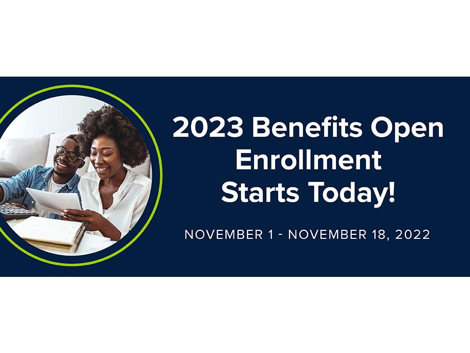 An image of two people looking over paperwork with the text "2023 Benefits Open Enrollment Starts Today? November 1 - November 18, 2022" against a dark blue background.