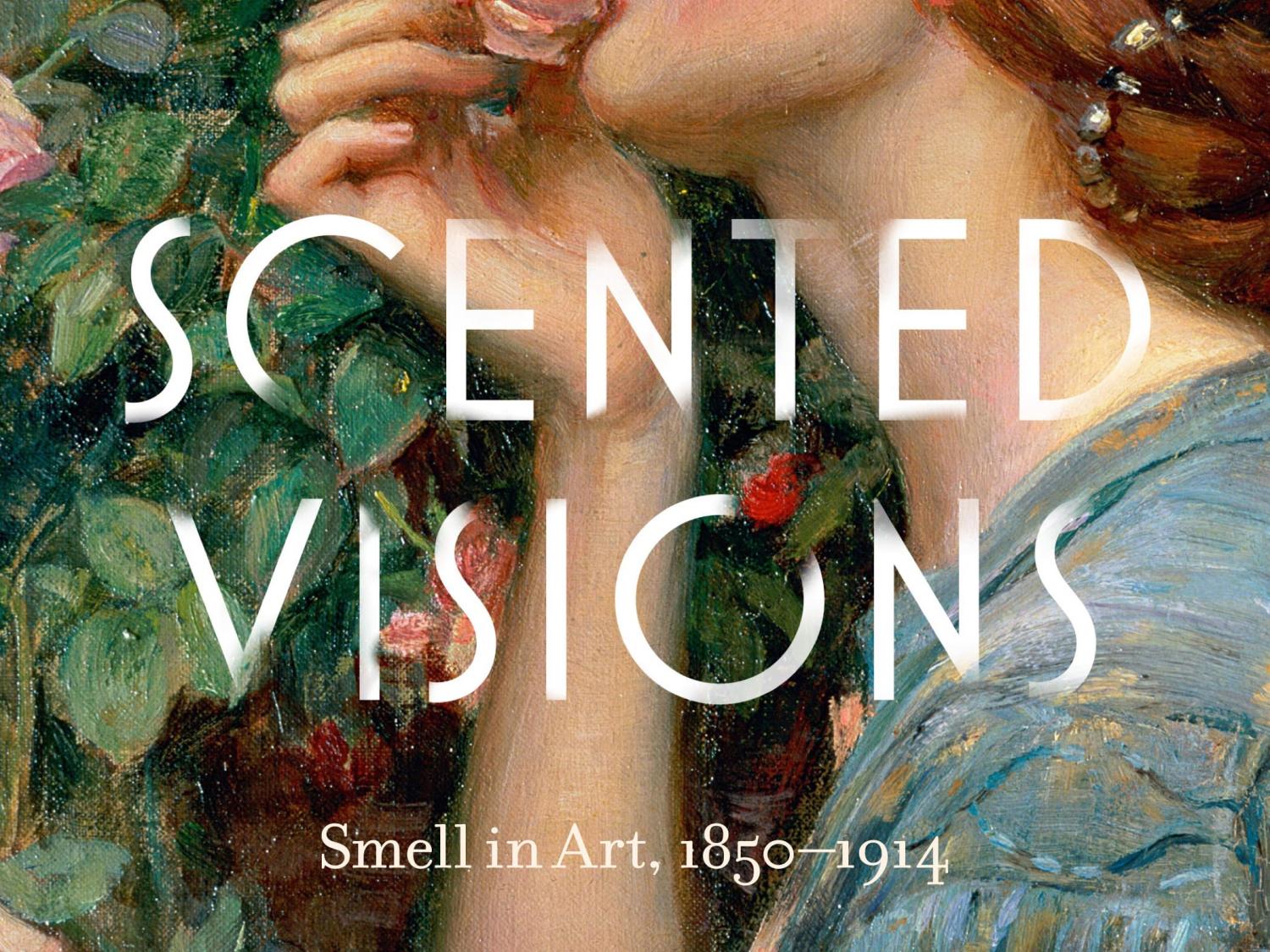 Book cover of Scented Visions: Smell in Art, 1850–1914.