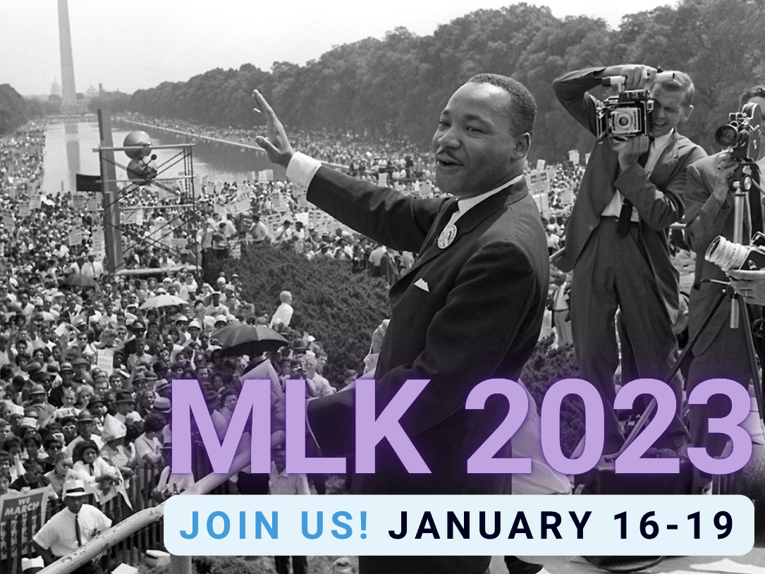 Martin Luther King Jr. giving the "I Have a Dream" speech with "MLK 2023; Join Us! January 16-19 " in text.