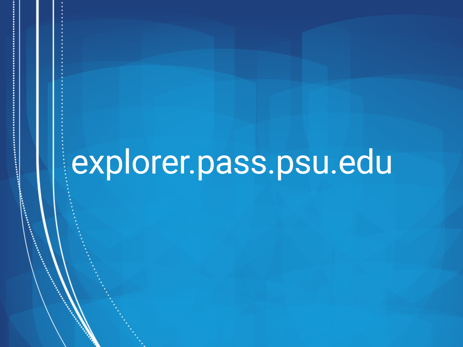 Image containing the URL explorer.pass.psu.edu.