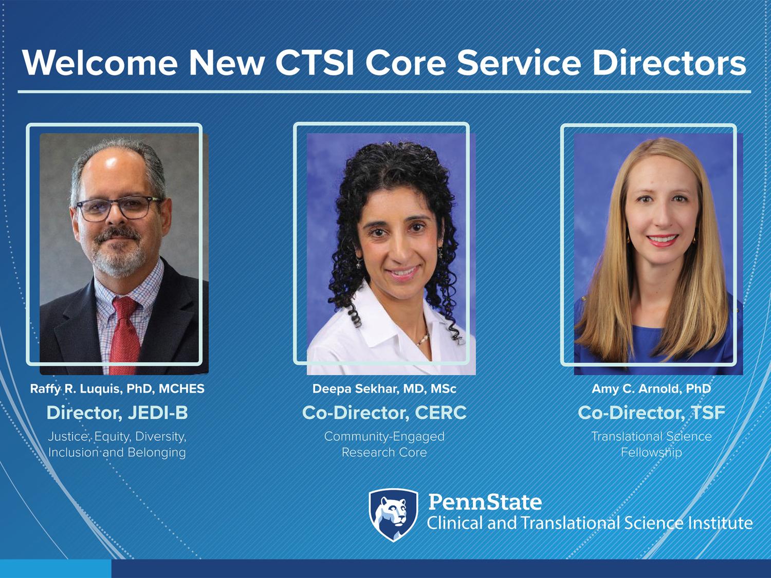 Three professional head-and-shoulders photos appear below the title Welcome New CTSI Core Service Directors. The Penn State Clinical and Translational Science Institute logo appears at the bottom.