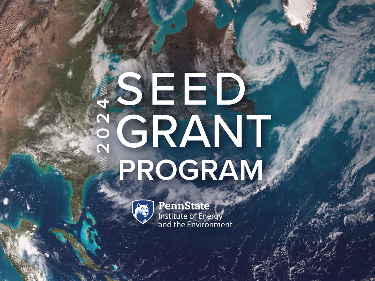 Institute of Energy and the Environment’s 2024 Seed Grant Program