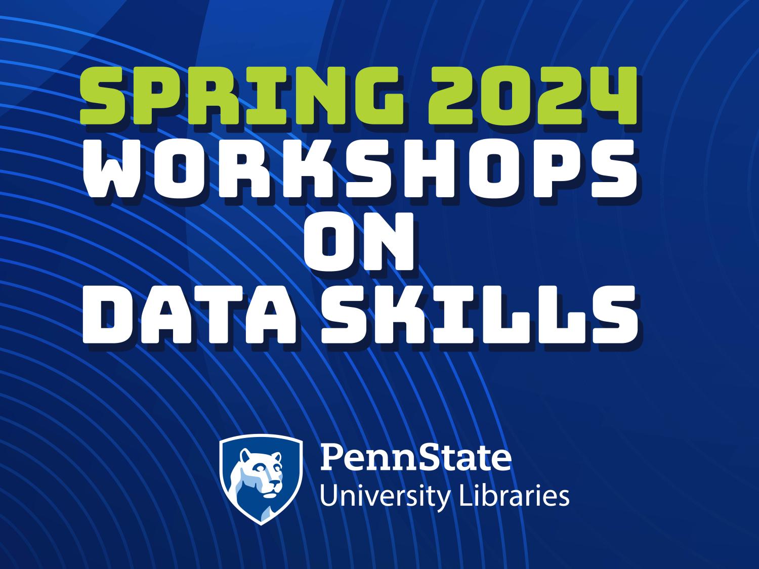 "spring 2024 workshops on data skills" graphic