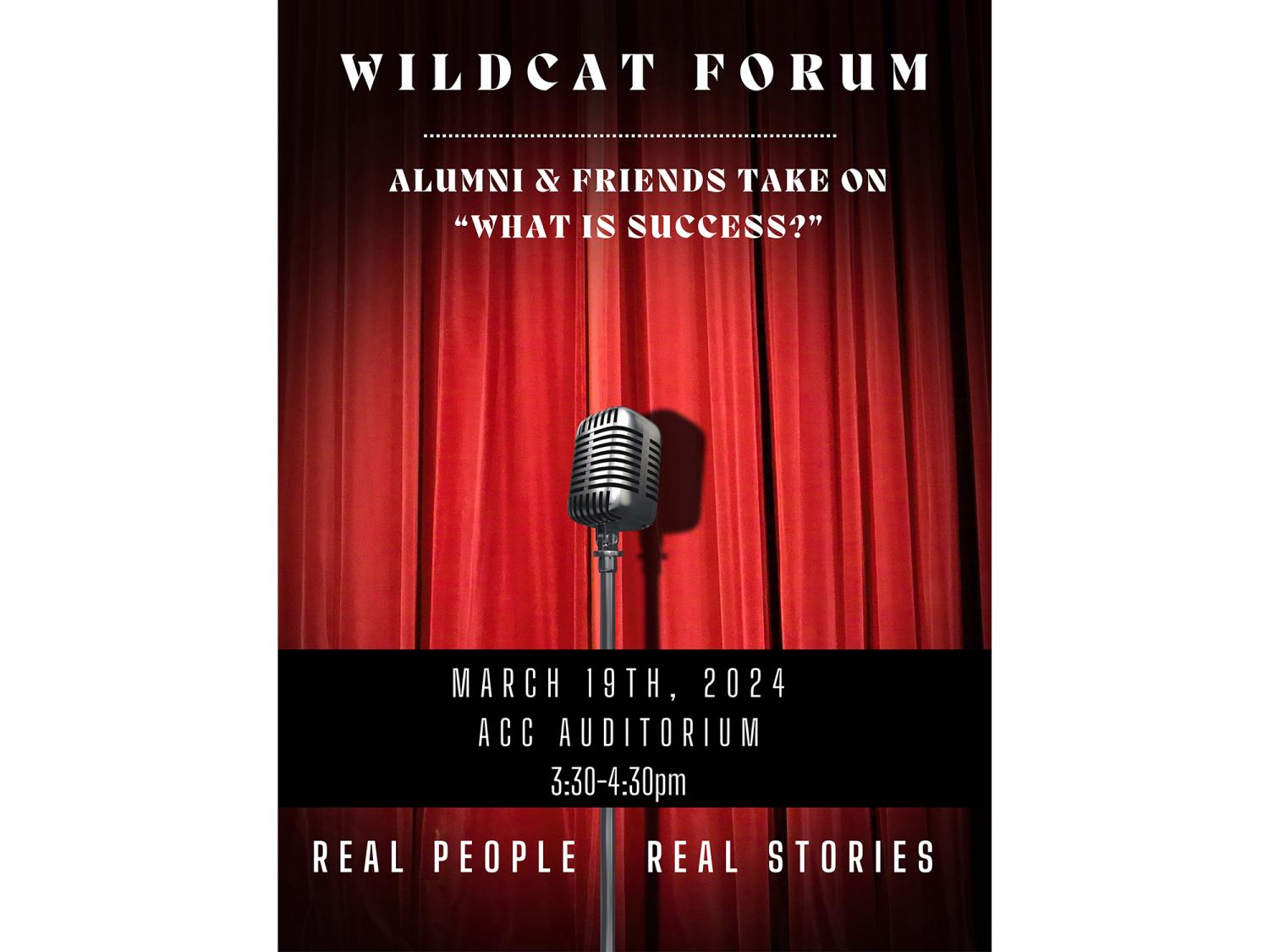 Wildcat Forum flyer showing a microphone with red stage curtain behind it and the text "Alumni & Friends take on 'What is Success?' March 19, 2024, ACC Auditorium, 3:30-4:30 p.m., Real People Real Stories."