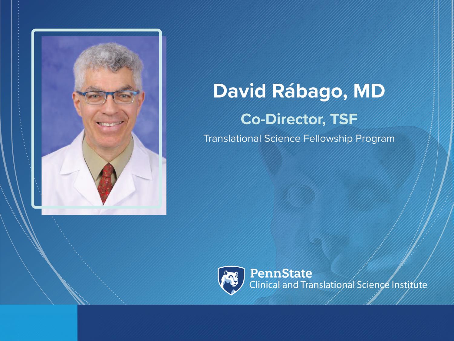 David Rábago, MD named Co-director of CTSI's Translational Science Fellowship program