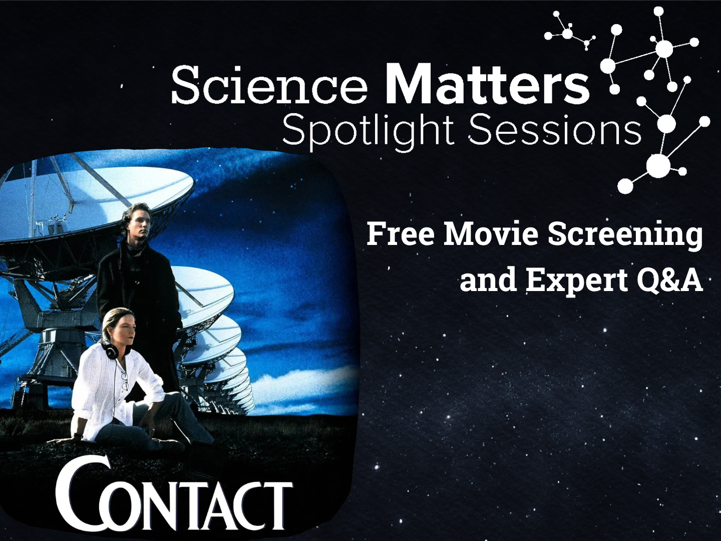 Graphic design including the film poster for the movie "Contact" and text that reads Science Matters Spotlight Sessions.