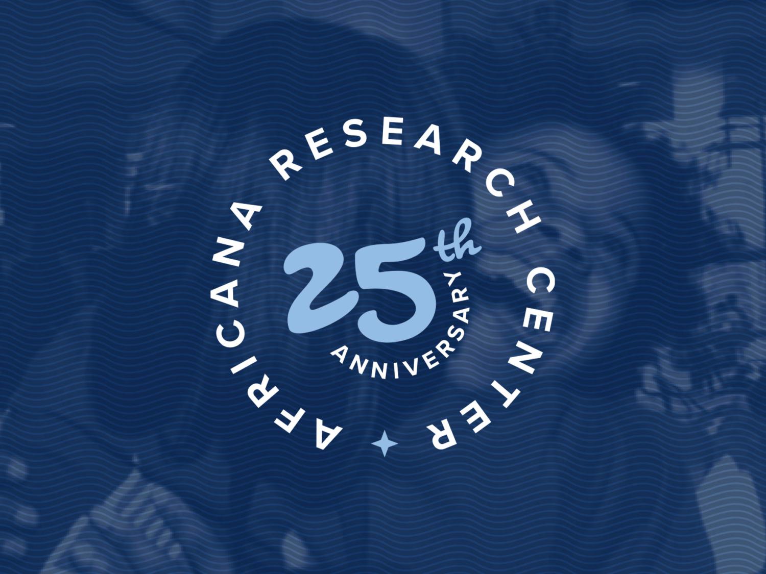 Graphic for Africana Research Center's 25th Anniversary Symposium  