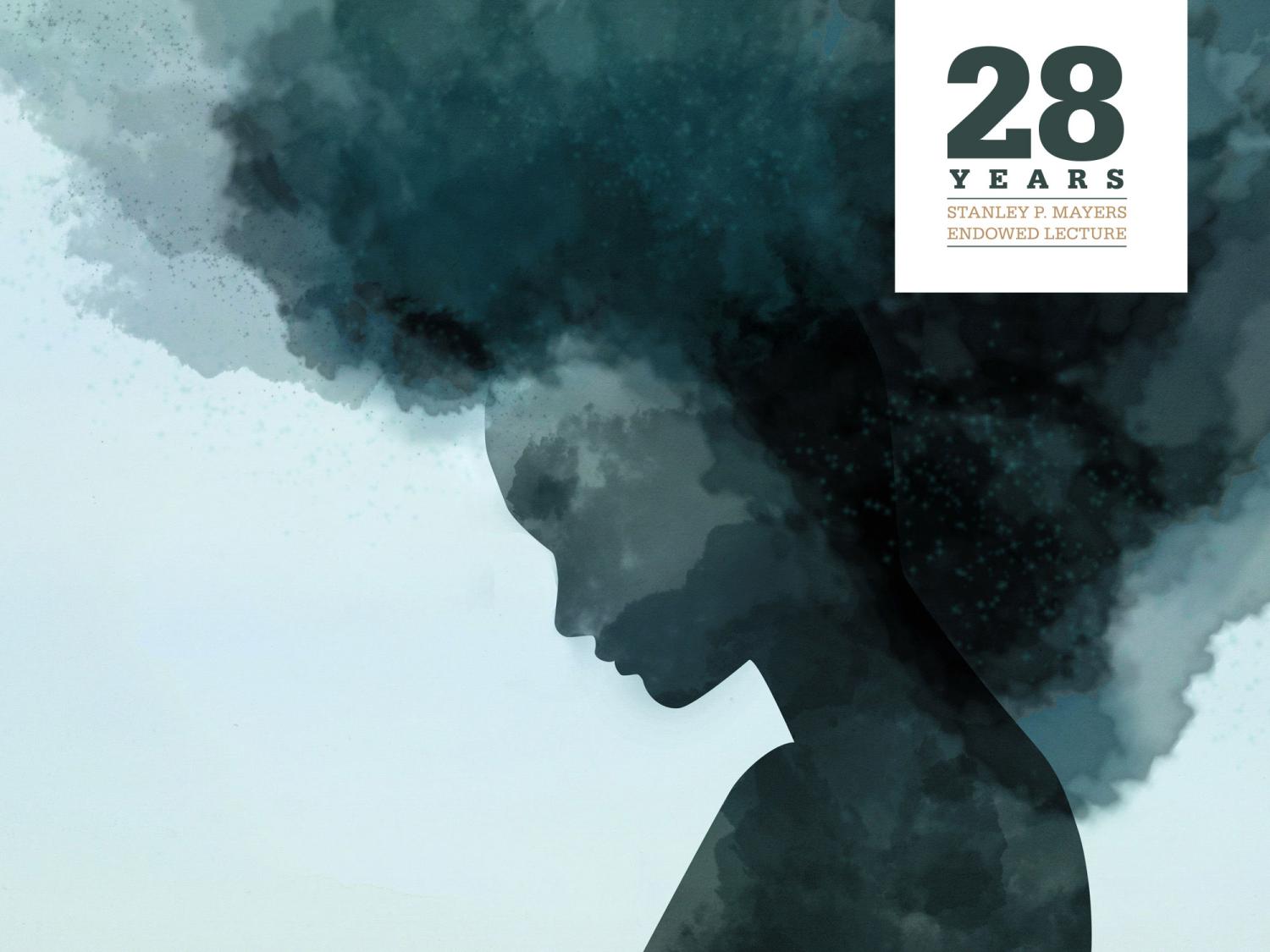 Silhouette profile of a person's head. 28 years Stanley P. Mayers Endowed Lecture