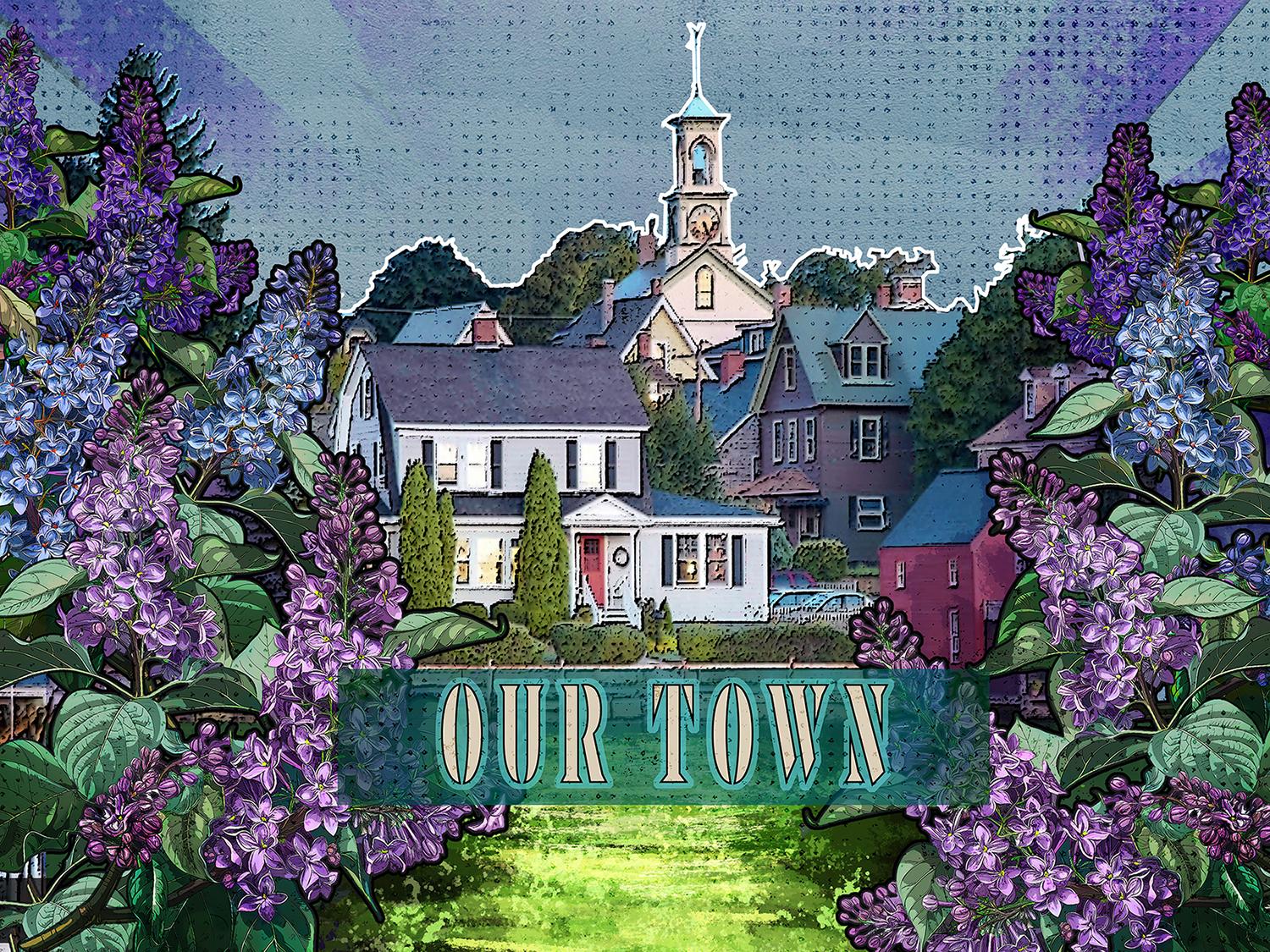 Our Town written across a view of a small house and church steeple
