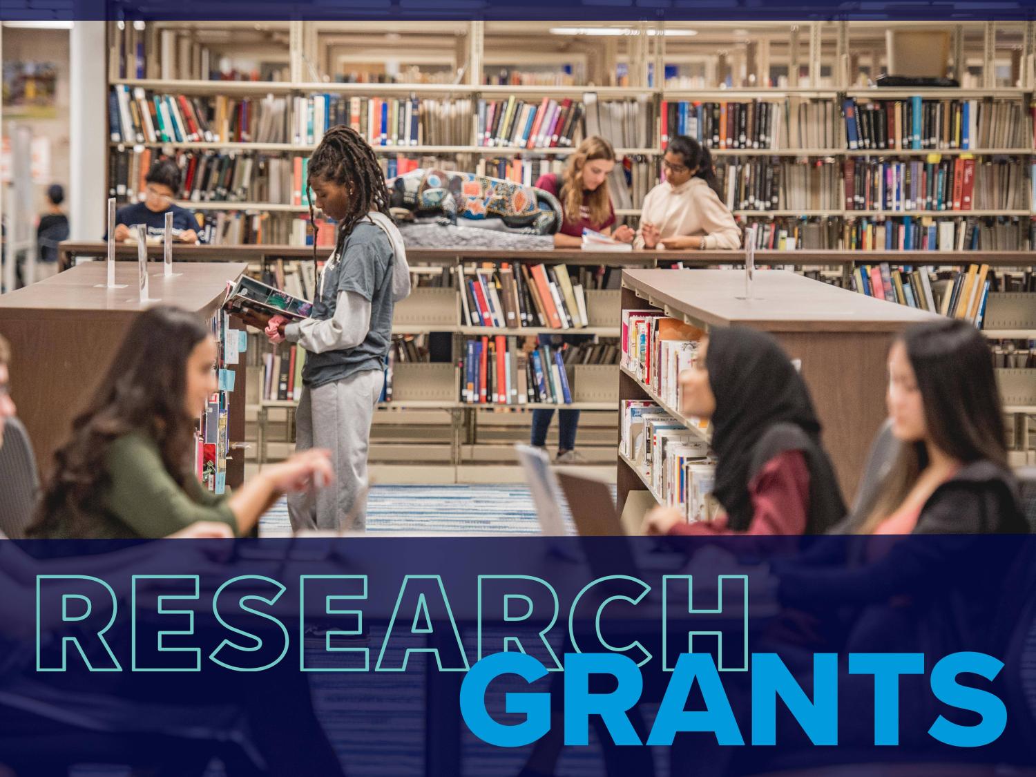 Graphic with "RESEARCH GRANTS" overlaying a photo of students among bookshelves in a library