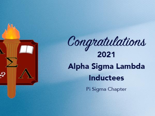 Alpha Sigma Lambda logo of torch, kettle, and book, with text reading Congratulations 2021 Alpha Sigma Lambda Inductees Pi Sigma Chapter" on blue background