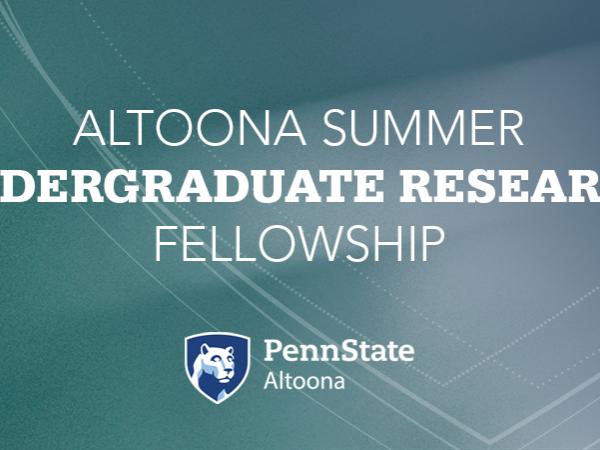 Penn State Altoona | Altoona Summer Undergraduate Research Fellowship