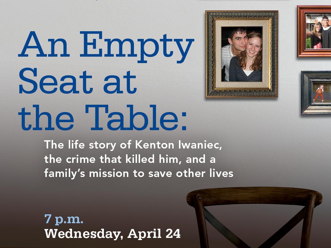 The “Empty Seat at the Table” event at 7 p.m. on Wednesday, April 24 in the Freeman Auditorium in the HUB-Robeson Center. It is free and open to the public. 
