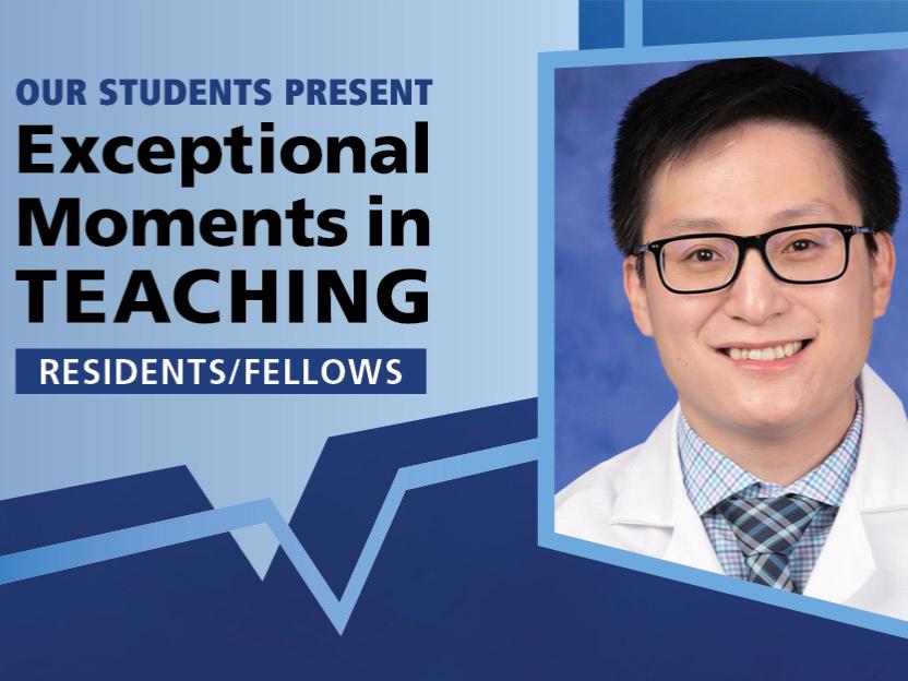 Image shows a portrait of Dr. Forest Lai next to the words “Our students present Exceptional Moments in Teaching Residents/Fellows.”