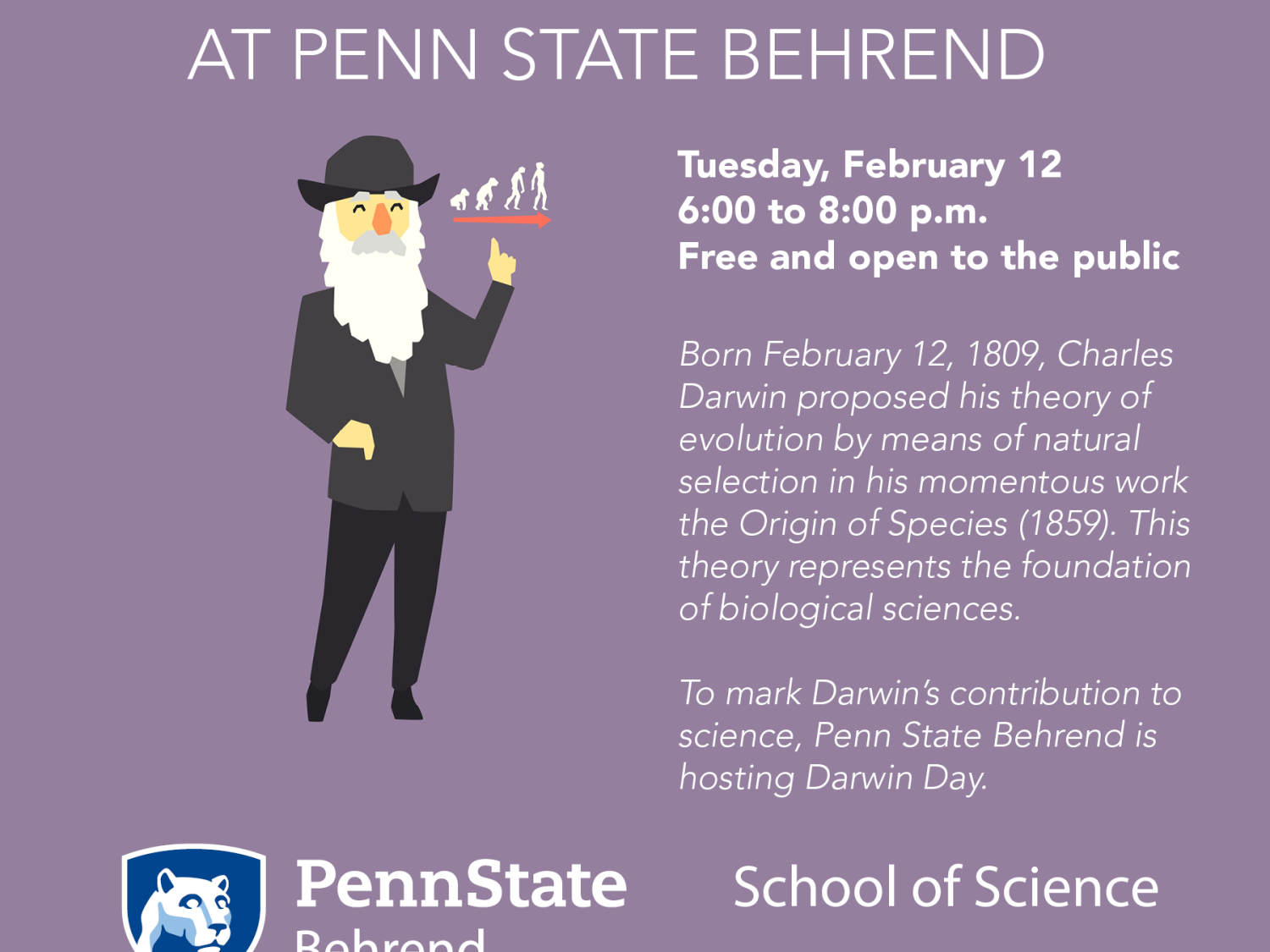 Guests are invited to gain a closer look at the theory of evolution when Penn State Behrend celebrates Darwin Day with an evening of activities on Feb. 12. Held annually on the birthday of Charles Darwin, the day pays tribute to his legacy and scientific findings.